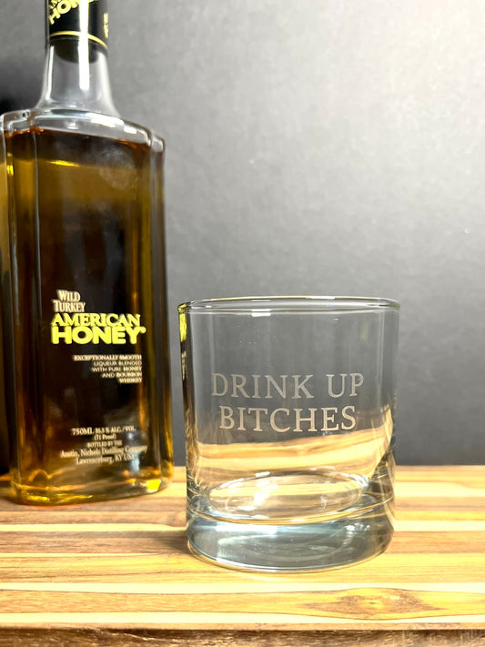 "Drink Up Bitches" Cocktail Glass