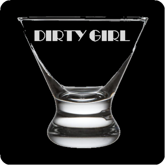 "Dirty Girl" Stemless Martini Glass