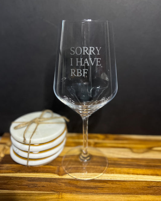 Sorry I Have RBF - Wine Glass