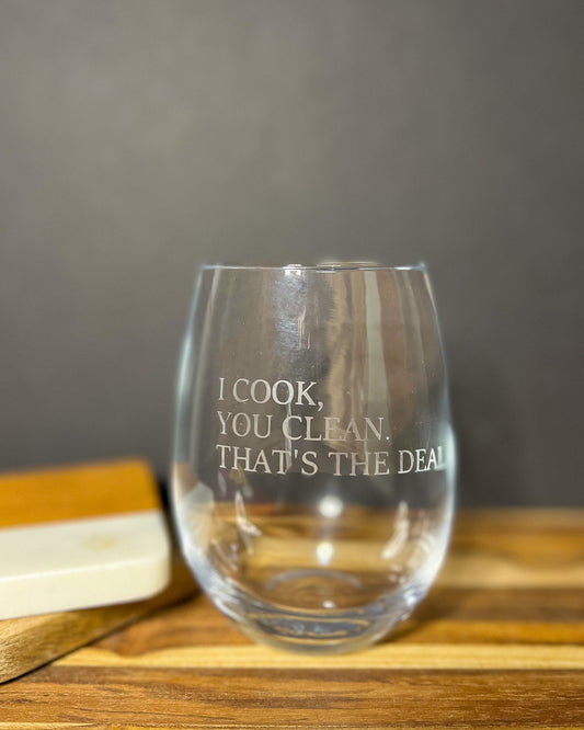 I Cook, You Clean - Stemless Wine Glass