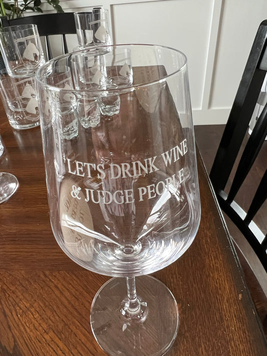 "Let's Drink Wine and Judge People"  Crystal Wine Glass